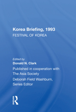 Donald N. Clark - Korea Briefing, 1993: Festival Of Korea Edition