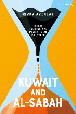 Rivka Azoulay - Kuwait and Al-Sabah: Tribal Politics and Power in an Oil State