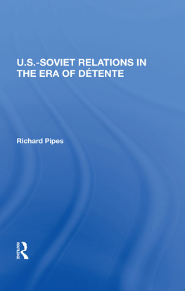 Richard Pipes - U.S.-Soviet Relations in the Era of Détente