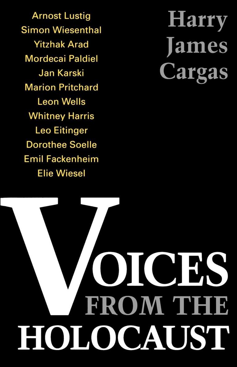 VOICES FROM THE HOLOCAUST VOICES FROM THE HOLOCAUST Harry James Cargas - photo 1