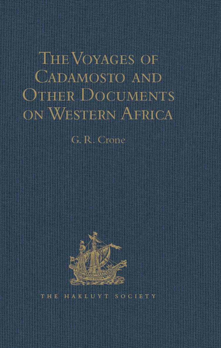 The Voyages of Cadamosto and Other Documents on Western Africa in the Second - photo 1