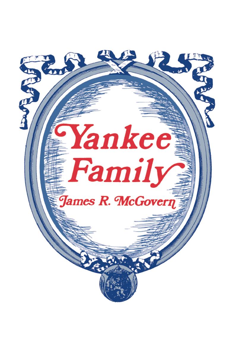 YANKEE FAMILY YANKEE FAMILY James R McGovern Chairman and Professor of - photo 1