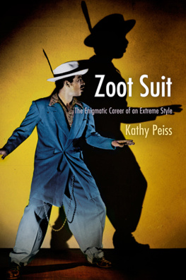Kathy Peiss - Zoot Suit: The Enigmatic Career of an Extreme Style