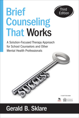 Gerald B. Sklare - Brief Counseling That Works: A Solution-Focused Therapy Approach for School Counselors and Other Mental Health Professionals