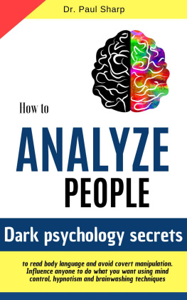 Paul Sharp How to Analyze People: Dark Psychology Secrets to Read Body Language and Avoid Covert Manipulation