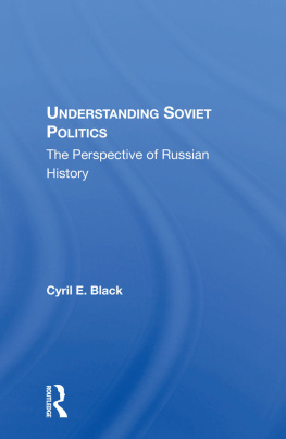 Cyril E. Black Understanding Soviet Politics: The Perspective Of Russian History