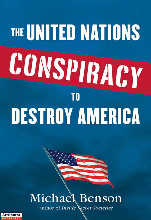 The United Nations CONSPIRACY to Destroy America The United Nations - photo 1