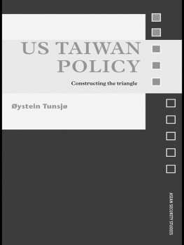 Øystein Tunsjø US Taiwan Policy: Constructing the Triangle