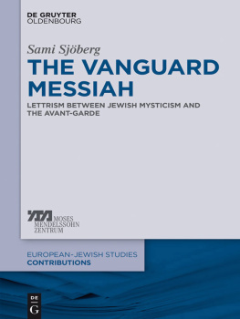 Sami Sjöberg - The Vanguard Messiah: Lettrism between Jewish Mysticism and the Avant-Garde