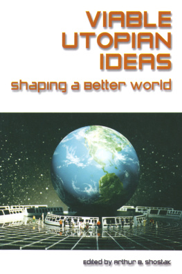 Art Shostak - Viable Utopian Ideas: Shaping a Better World