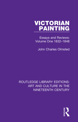 John Charles Olmsted - Victorian Painting: Essays and Reviews: Volume Two 1849-1860