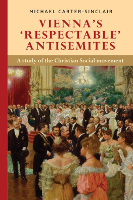 Michael Carter-Sinclair Vienna’s ‘respectable’ antisemites: A study of the Christian Social movement