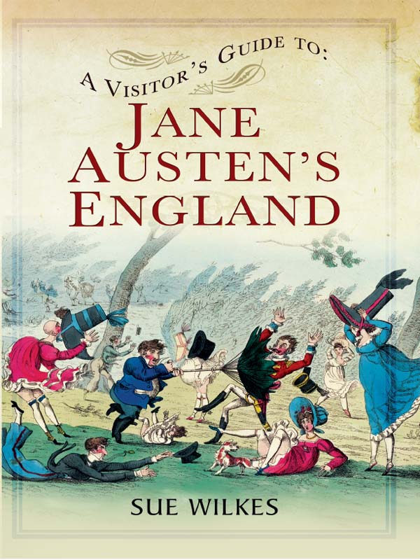 A VISITORS GUIDE TO JANE AUSTENS ENGLAND A VISITORS GUIDE TO JANE AUSTENS - photo 1