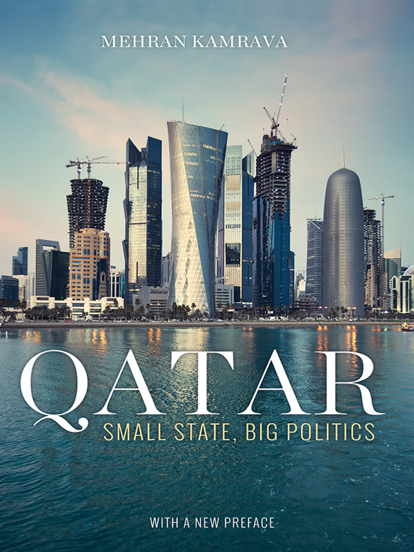 QATAR Small State Big Politics With a New Preface MEHRAN KAMRAVA CORNELL - photo 1