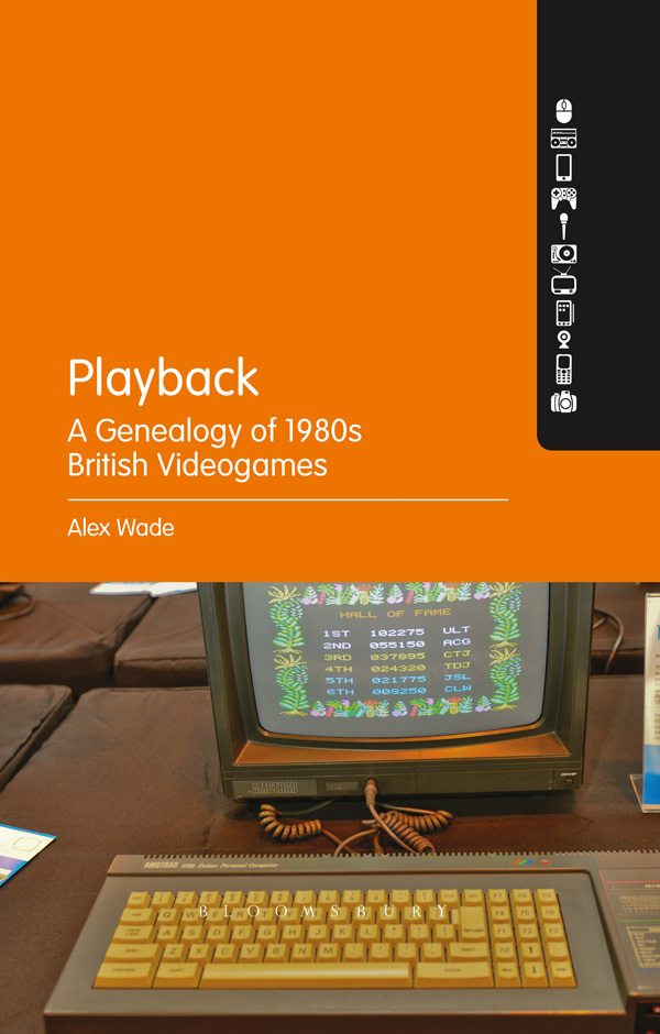 Playback A Genealogy of 1980s British Videogames Playback A Genealogy of 1980s - photo 1