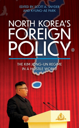 Scott A. Snyder North Korea’s Foreign Policy: The Kim Jong-un Regime in a Hostile World