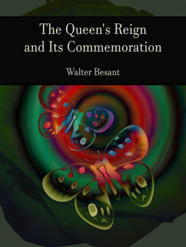 Walter Besant - The Queens Reign and Its Commemoration