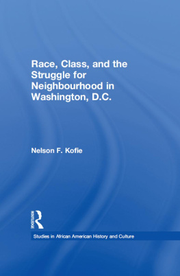 Nelson F. Kofie - Race, Class, and the Struggle for Neighborhood in Washington, DC