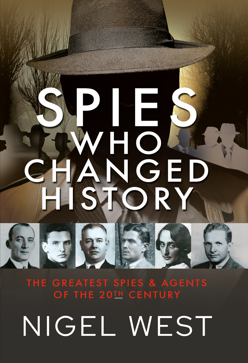 Spies Who Changed History Spies Who Changed History The Greatest Spies and - photo 1