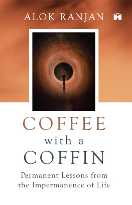Alok Ranjan - Coffee with a Coffin: Permanent Lessons from the Impermanence of Life