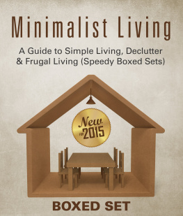 Speedy Publishing Minimalist Living: A Guide to Simple Living, Declutter & Frugal Living (Speedy Boxed Sets): Minimalism, Frugal Living and Budgeting in 2015