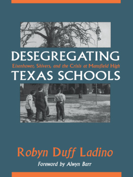 Robyn Duff Ladino - Desegregating Texas Schools: Eisenhower, Shivers, and the Crisis at Mansfield High