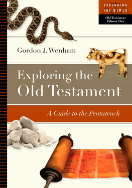 Gordon J. Wenham - Exploring the Old Testament: A Guide to the Pentateuch