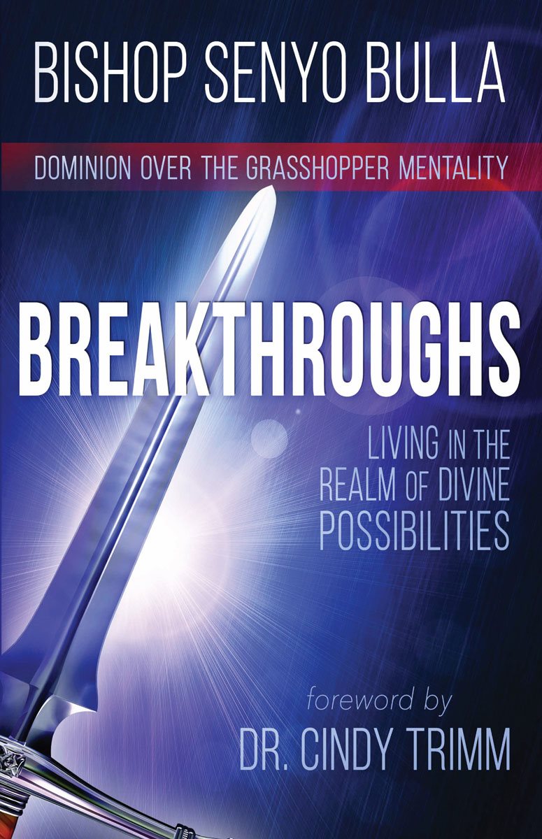 Breakthroughs Living in the Realm of Divine Possibilities by Bishop Senyo - photo 1