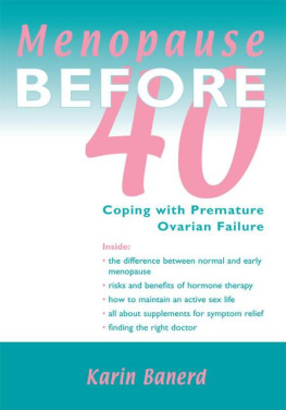 Karin Banerd Menopause Before 40: Coping with Premature Ovarian Failure