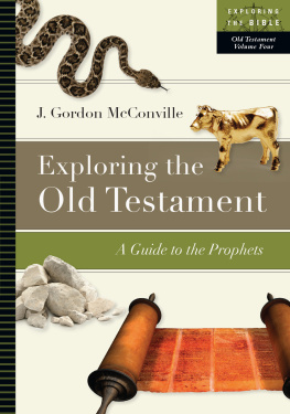 James Gordon McConville Exploring the Old Testament: A Guide to the Prophets