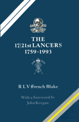 R. L. V. Ffrench Blake - The 17/21st Lancers, 1759–1993