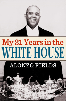 Alonzo Fields - My 21 Years in the White House