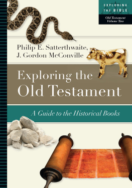 Philip E. Satterthwaite Exploring the Old Testament: A Guide to the Historical Books