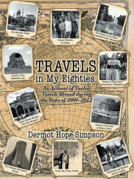 Dermot Hope-Simpson - Travels in My Eighties: An Account of Twelve Travels Abroad During the Years of 2009–2012