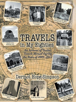 Dermot Hope-Simpson Travels in My Eighties: An Account of Twelve Travels Abroad During the Years of 2009–2012