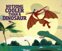 Cody Mckinney - Nothing Cooler Than a Dinosaur