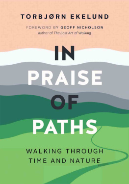 Torbjørn Ekelund - In Praise of Paths: Walking through Time and Nature