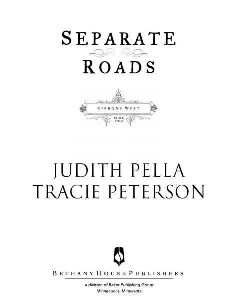 1999 by Judith Pella and Tracie Peterson Published by Bethany House - photo 1