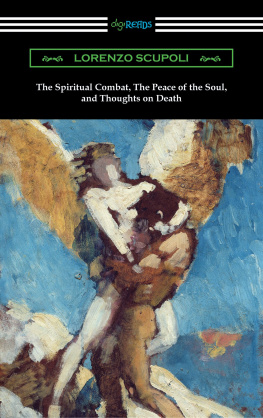 Lorenzo Scupoli - The Spiritual Combat, The Peace of the Soul, and Thoughts on Death