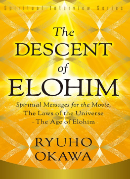 Ryuho Okawa - The Descent of Elohim: Spiritual Messages for the Movie, The Laws of the Universe―The Age of Elohim