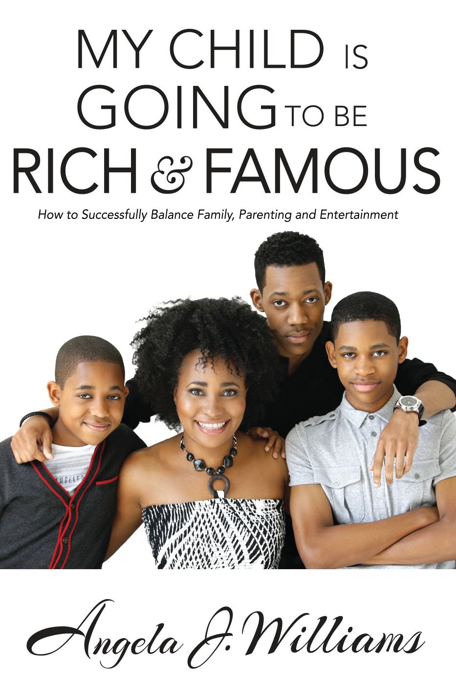 My Child is Going to be Rich Famous How to Successfully Balance Family - photo 1