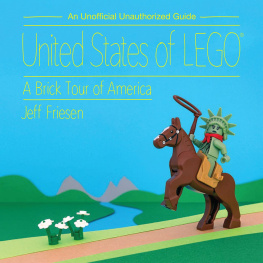 Jeff Friesen United States of LEGO®: A Brick Tour of America