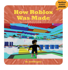 Josh Gregory How Roblox Was Made