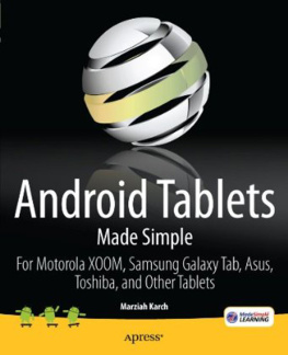 Marziah Karch Android Tablets Made Simple: For Motorola XOOM, Samsung Galaxy Tab, Asus, Toshiba and Other Tablets (Made Simple Apress)