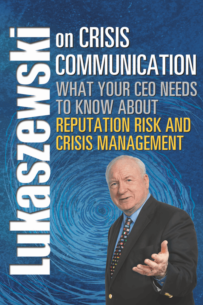 Lukaszewski on CRISIS COMMUNICATION WHAT YOUR CEO NEEDS TO KNOW ABOUT - photo 1