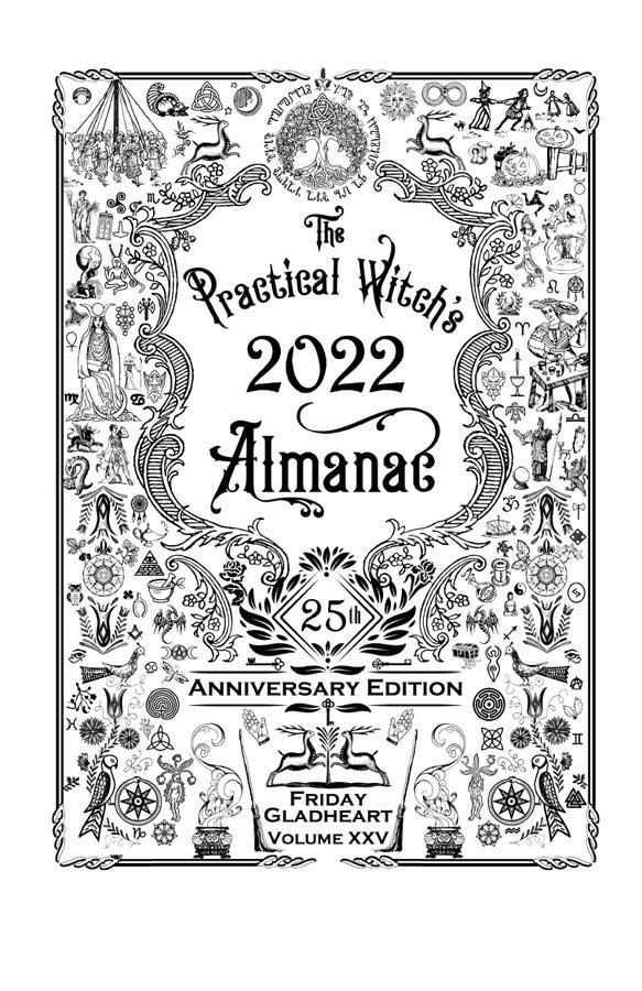 PRACTICAL WITCHS ALMANAC 2022 25TH ANNIVERSARY EDITION 2021 Friday Gladheart - photo 2