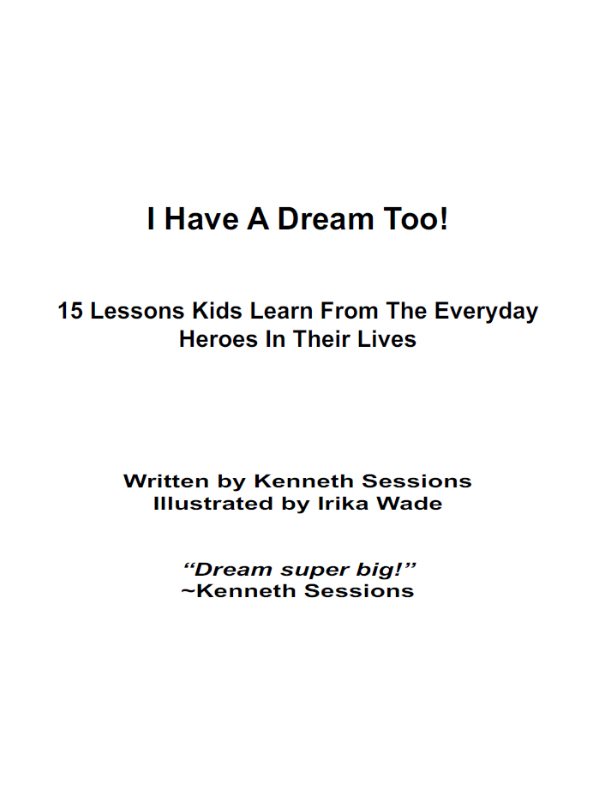 I Have A Dream Too wwwihaveadreamtoobookcom Text and illustrations - photo 2