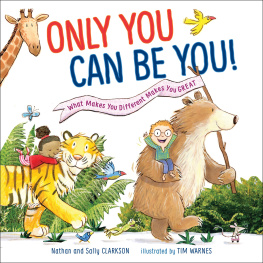 Sally Clarkson - Only You Can Be You: What Makes You Different Makes You Great