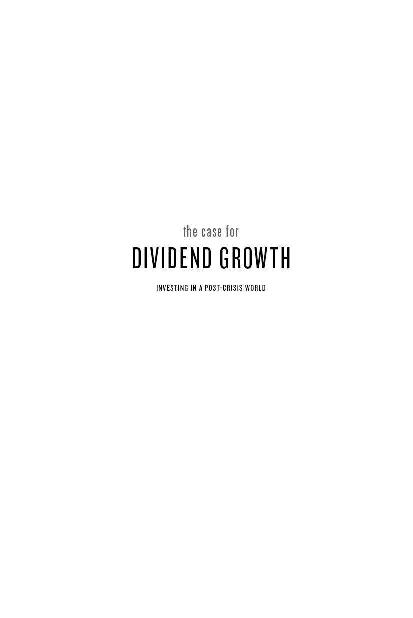 A POST HILL PRESS BOOK The Case for Dividend Growth Investing in a Post-Crisis - photo 2