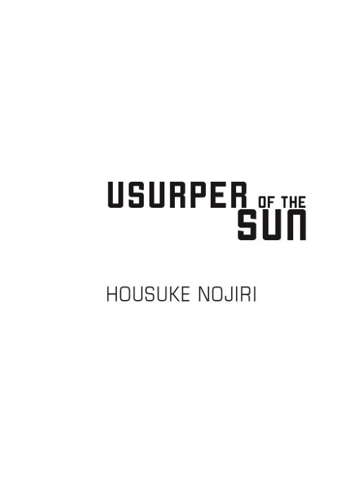 Usurper of the Sun 2002 Housuke Nojiri Originally published in Japan by - photo 1